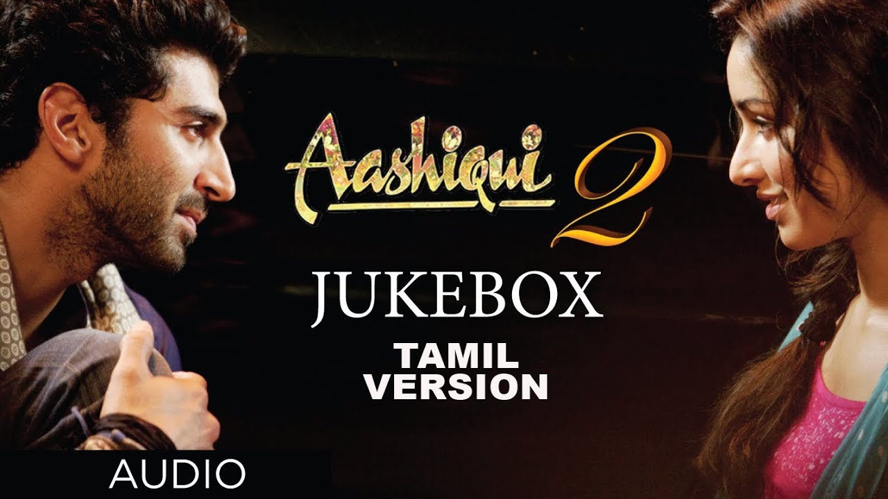 aashiqui 2 tamil version songs